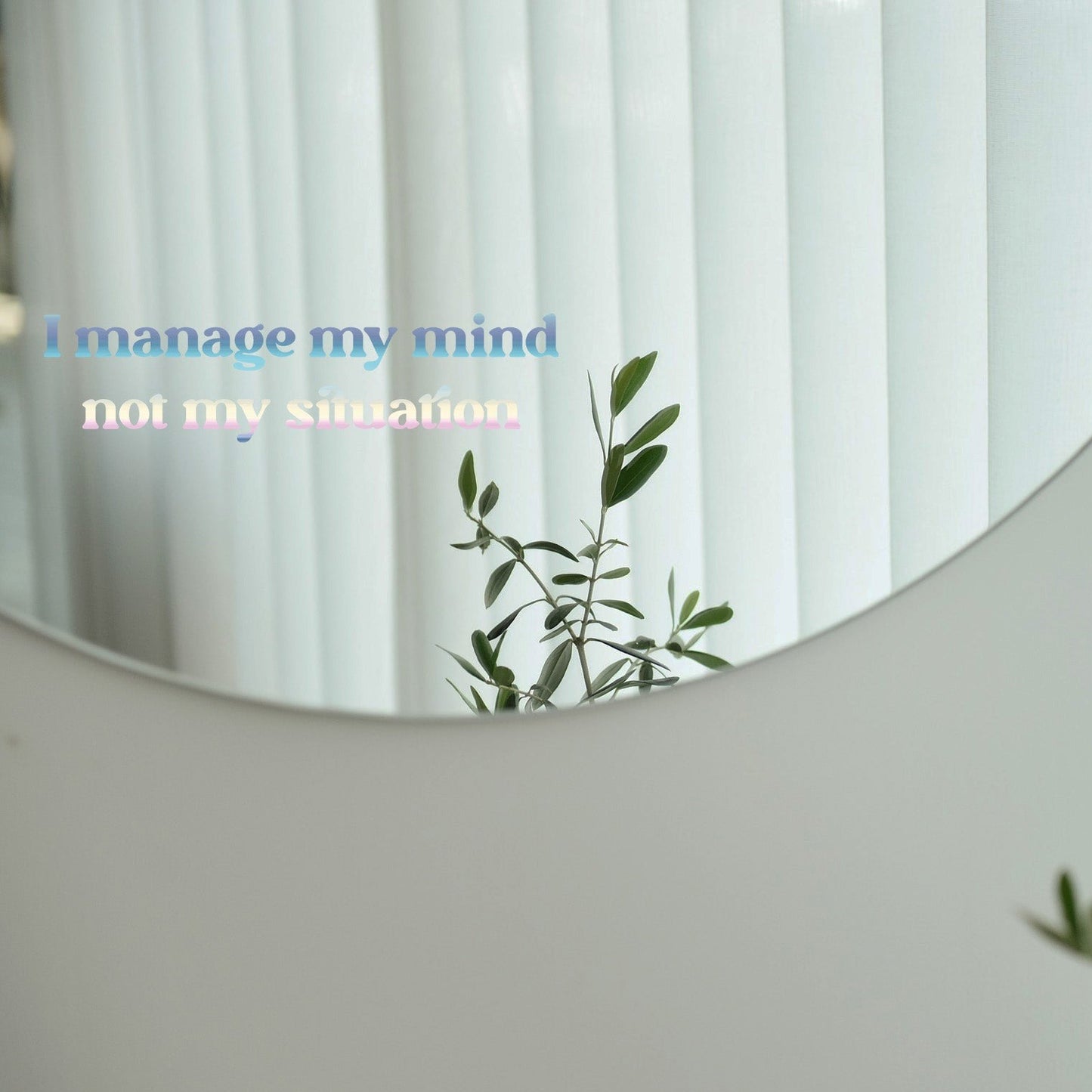 Sticker - I manage my mind not my situation