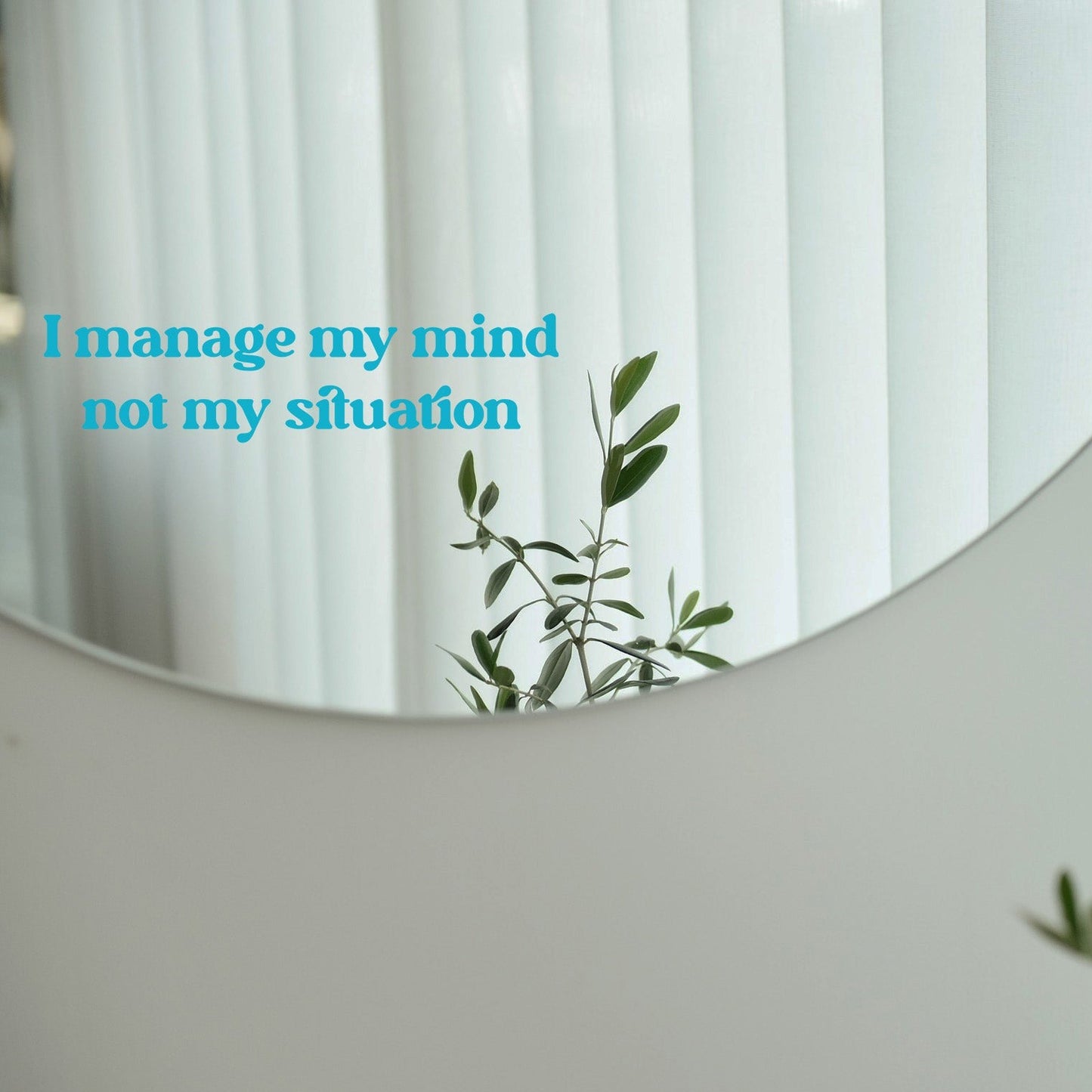 Sticker - I manage my mind not my situation